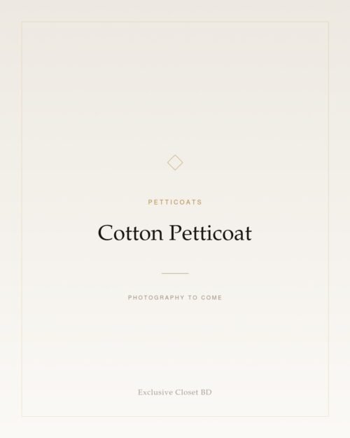 Cotton Petticoat — placeholder, photography to come