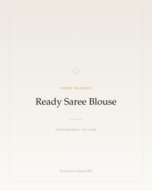 Ready Saree Blouse — placeholder, photography to come