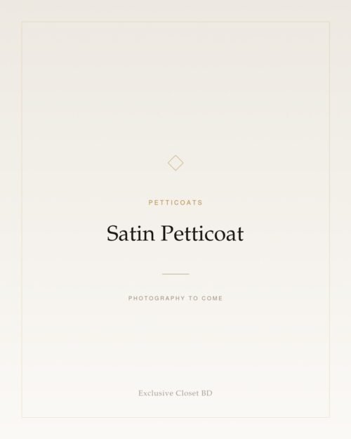Satin Petticoat — placeholder, photography to come