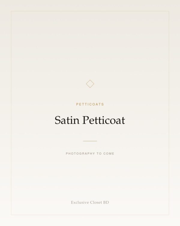 Satin Petticoat — placeholder, photography to come